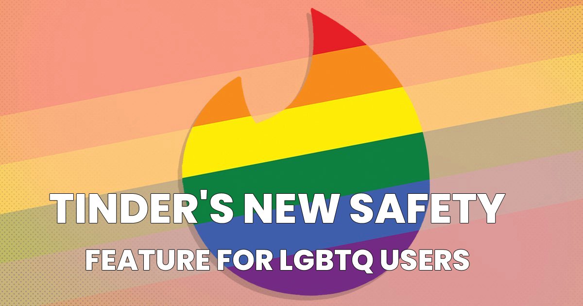 Tinder's new safety feature for LGBTQ users