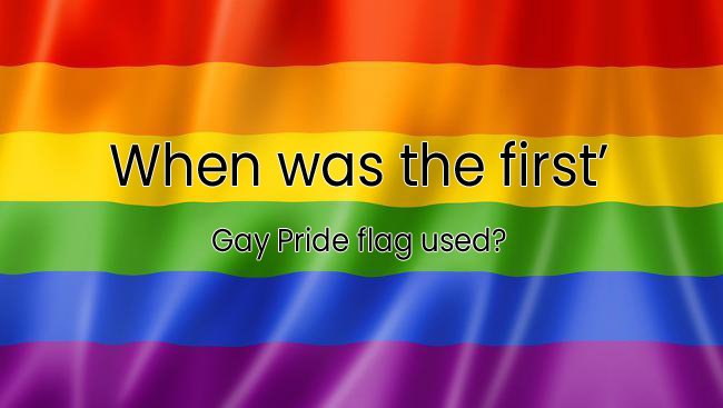When was the first Gay Pride flag used?