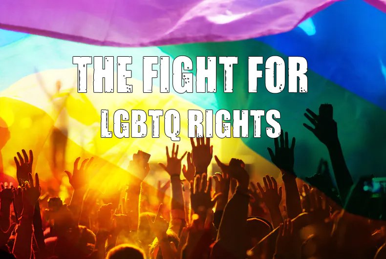 The fight for LGBTQ rights